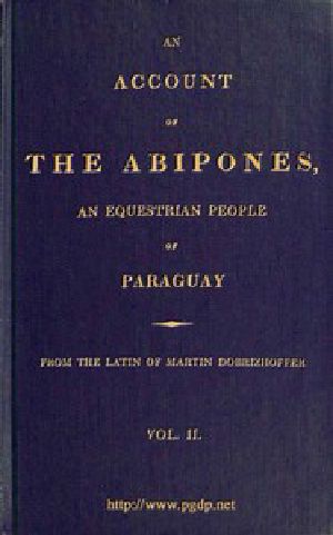 [Gutenberg 50621] • An Account of the Abipones, an Equestrian People of Paraguay, (2 of 3)